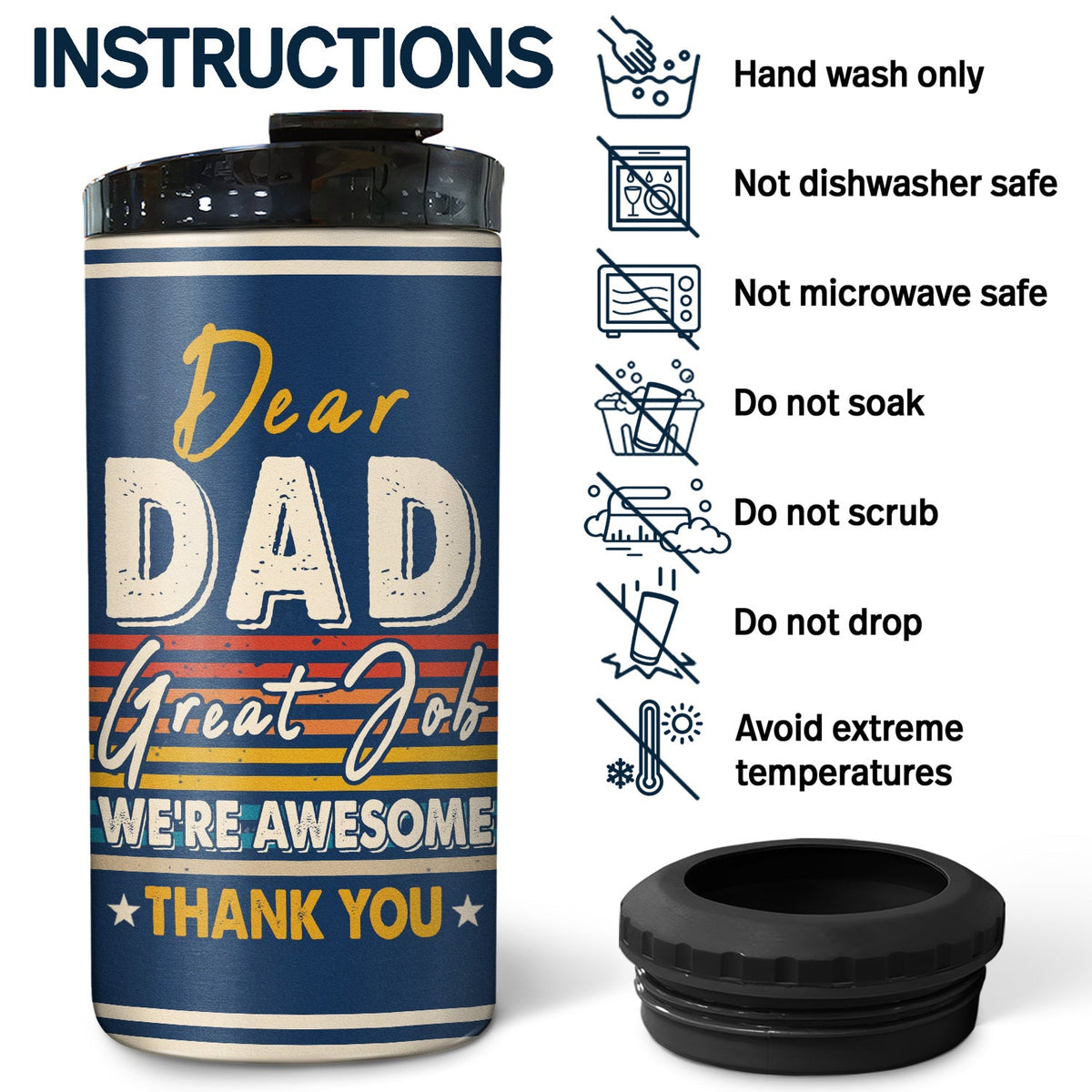 Dear Dad Great Job We're Awesome Thank You - Funny, Birthday Gift For Father, Husband - Personalized Custom 4 In 1 Can Cooler Tumbler