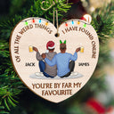 Of All The Weird Things Favourite - Christmas Gift For Couples, Husband, Wife - Personalized Custom Shaped Wooden Ornament