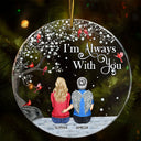 I'm Always With You - Christmas, Memorial Gift For Family, Friends - Personalized Circle Acrylic Ornament