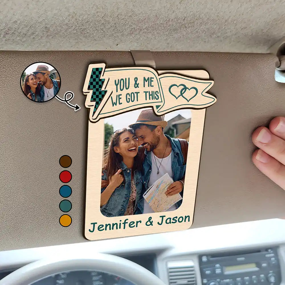 Custom Photo You & Me We Got This - Personalized Custom Shaped Car Visor Clip