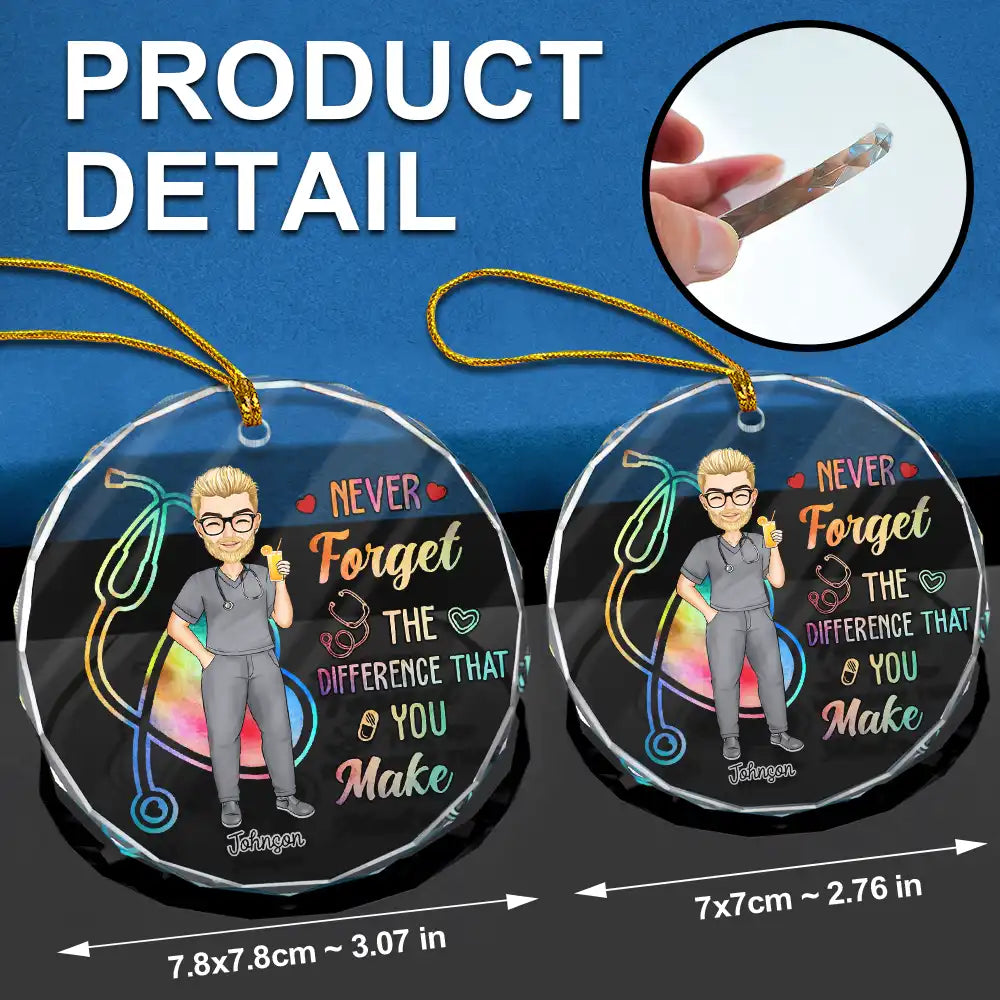 Nurse - Nurse Never Forget The Difference That You Make - Personalized Circle Glass Ornament