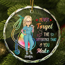 Nurse - Nurse Never Forget The Difference That You Make - Personalized Circle Glass Ornament