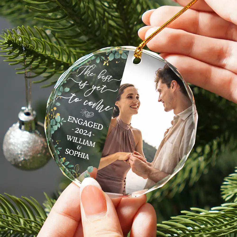 Gift For Couples - Custom Photo Newly Engaged Couple The Best Is Yet To Come - Personalized Circle Glass Ornament