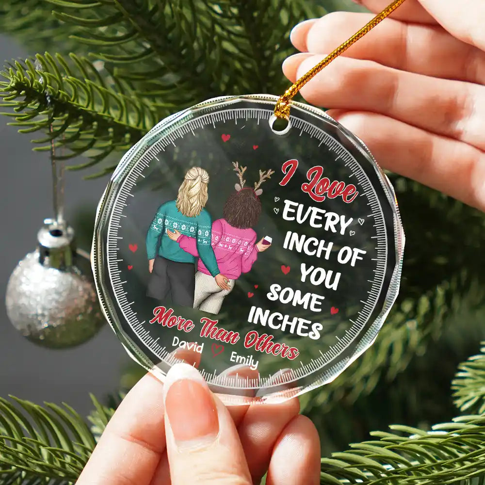 Christmas,Gift For Couples,Gift For Husband,Gift For Wife,Gift For Boyfriend,Gift For Girlfriend,Funny - Christmas Couple I Love Every Inch Of You - Personalized Circle Glass Ornament