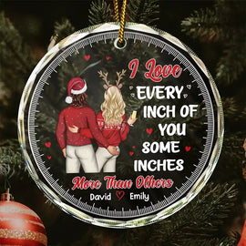 Christmas,Gift For Couples,Gift For Husband,Gift For Wife,Gift For Boyfriend,Gift For Girlfriend,Funny - Christmas Couple I Love Every Inch Of You - Personalized Circle Glass Ornament