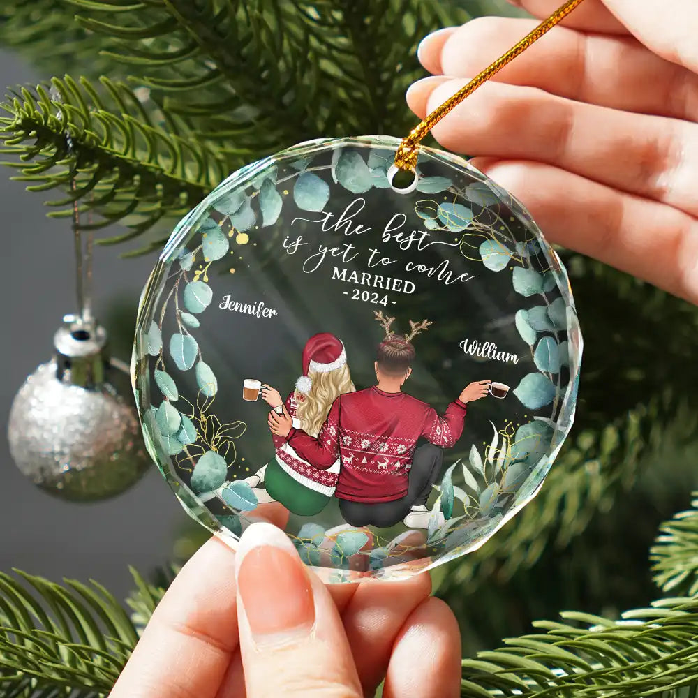 Wedding,Gift For Couples,Gift For Husband,Gift For Wife,Gift For Boyfriend,Gift For Girlfriend - Backside Couple Newly Engaged The Best Is Yet To Come - Personalized Glass Ornament