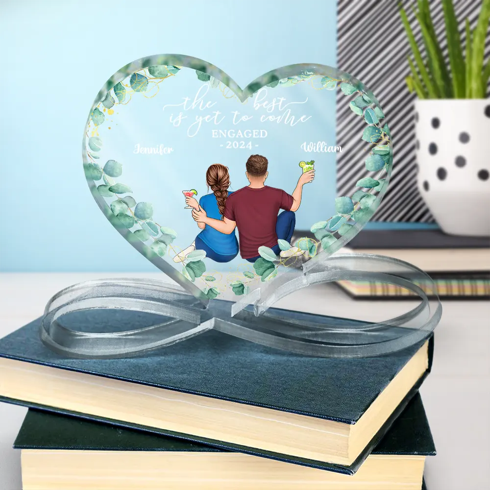 Gift For Couples,Wedding,Gift For Husband,Gift For Wife,Gift For Girlfriend,Gift For Boyfriend,Love - Backside Couple Newly Engaged The Best Is Yet To Come - Personalized Heart Infinity Shaped Acrylic Plaque