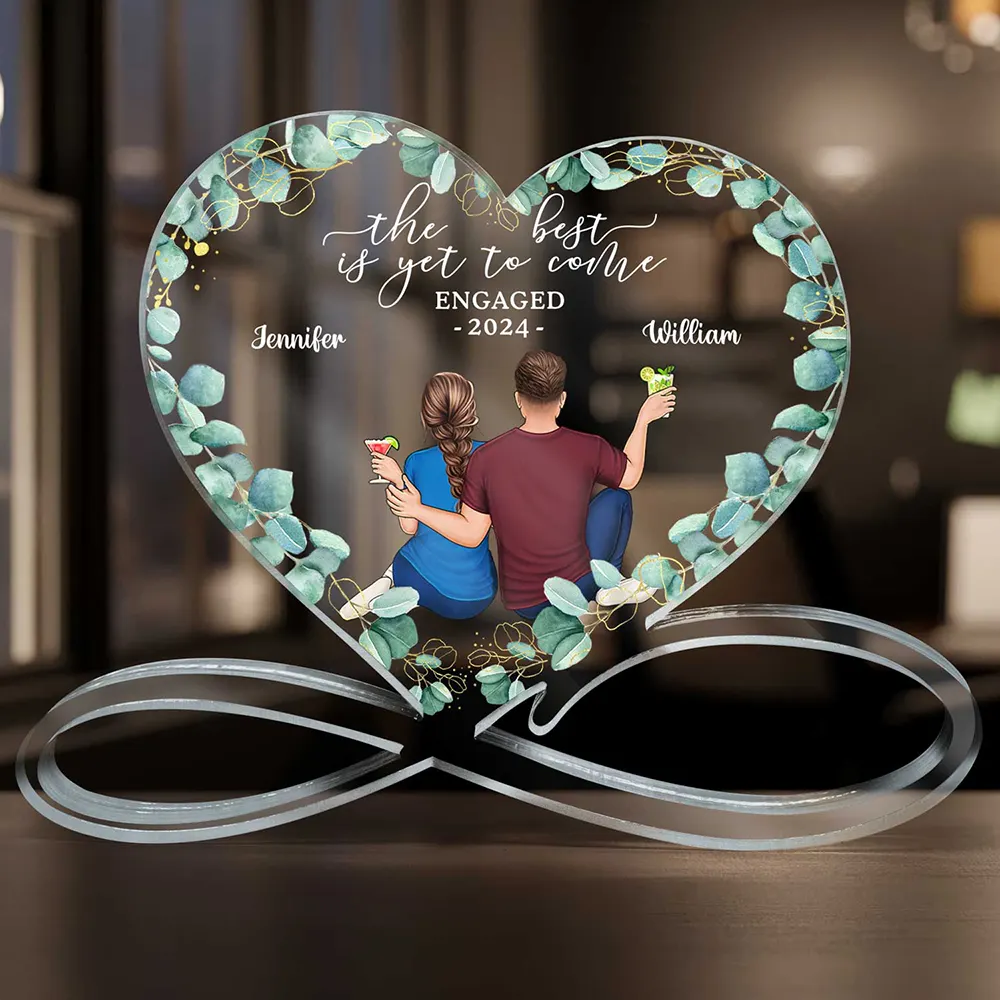 Gift For Couples,Wedding,Gift For Husband,Gift For Wife,Gift For Girlfriend,Gift For Boyfriend,Love - Backside Couple Newly Engaged The Best Is Yet To Come - Personalized Heart Infinity Shaped Acrylic Plaque