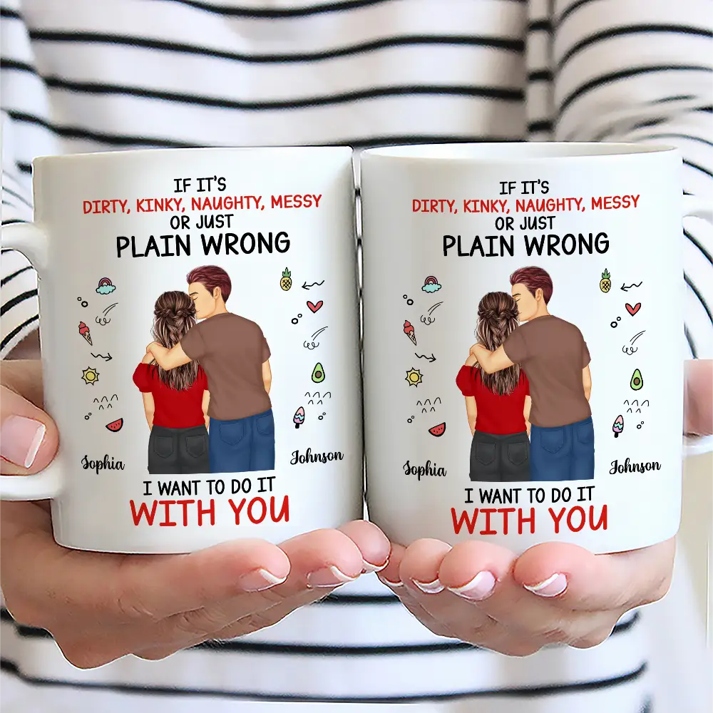 Gift For Couples,Gift For Husband,Gift For Wife,Gift For Boyfriend,Gift For Girlfriend - I Want To Do It With You Couples - Personalized Mug