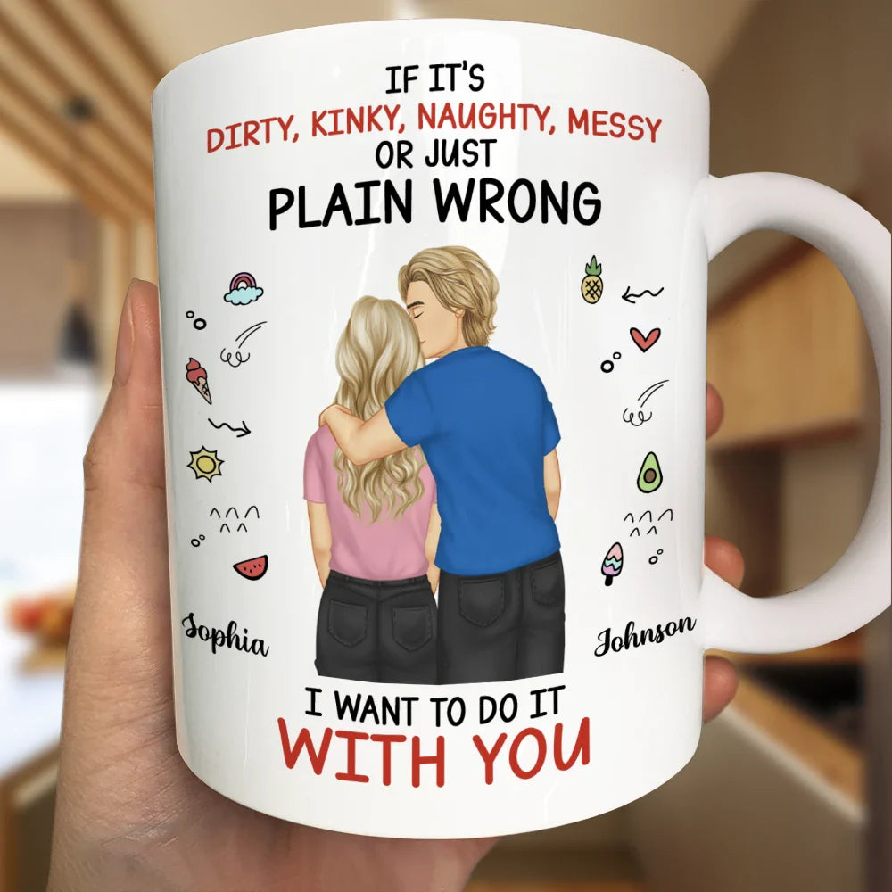 Gift For Couples,Gift For Husband,Gift For Wife,Gift For Boyfriend,Gift For Girlfriend - I Want To Do It With You Couples - Personalized Mug