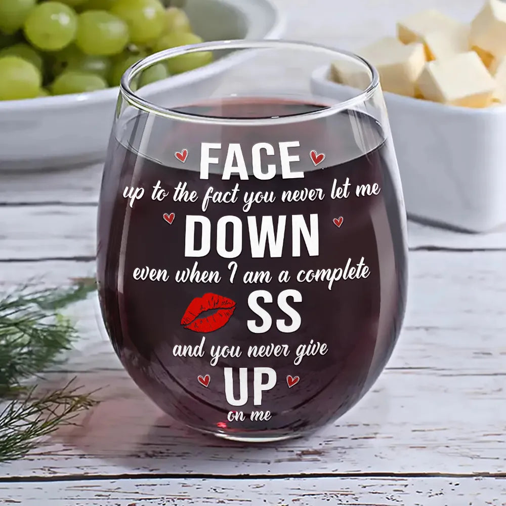 Gift For Couples, Gift For Wife, Gift For Girlfriend - You Never Let Me Down And Give Up On Me - Personalized Stemless Wine Glass