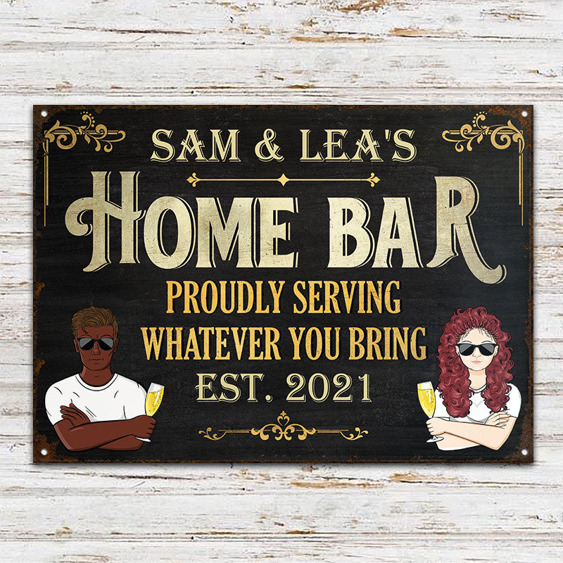 Home Bar Welcome Proudly Serving Whatever You Bring - Personalized Custom Classic Metal Signs