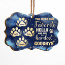 Favorite Hello And Hardest Goodbye - Pet Memorial Gift - Personalized Custom Wooden Ornament