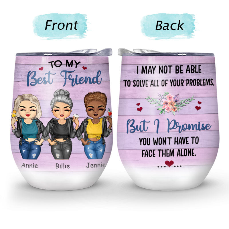 Face Them Alone - Gift For Best Friends, BFF - Personalized Custom Wine Tumbler