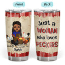 Just A Girl Love Peckers - Gift For Farmer - Personalized Custom Tumbler