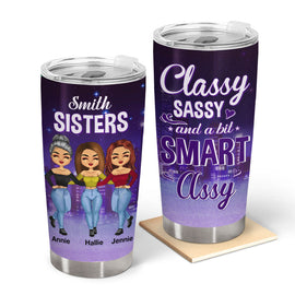 Classy A Bit Smart - Gift For Sisters, Siblings - Personalized Custom Tumbler