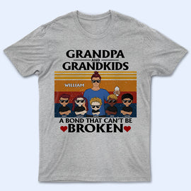 A Bond That Can't Be Broken - Gift For Dad, Uncle, Grandpa - Personalized Custom T Shirt