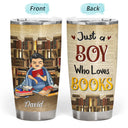 Just A Girl Who Loves Books - Gift For Reading Lovers - Personalized Custom Tumbler