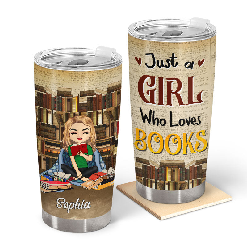 Just A Girl Who Loves Books - Gift For Reading Lovers - Personalized Custom Tumbler