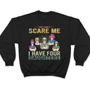 You Can't Scare Me - Birthday, Family Gift For Dad, Father, Grandpa, Daughters - Personalized Custom T Shirt