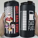 Dad Fuel - Birthday, Cool Gift For Daddy, Father, Grandpa, Grandfather, Husband, Men - Personalized Custom 4 In 1 Can Cooler Tumbler