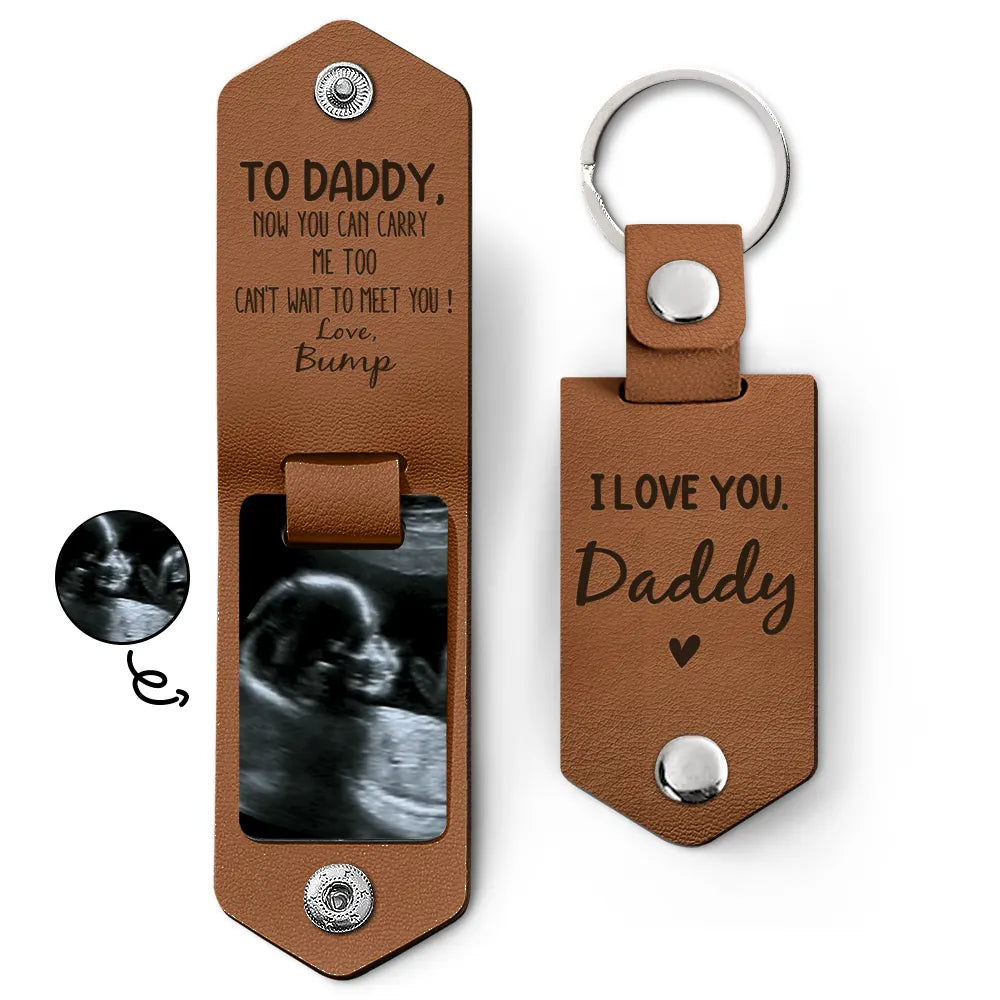 Custom Photo Now You Can Carry Me Too - Gift For Dad, Father, New Parents - Personalized Leather Photo Keychain