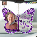 Custom Photo I Am Always With You - Personalized Acrylic Car Hanger