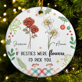 Besties Were Flowers I'd Pick You Christmas - Personalized Circle Ceramic Ornament