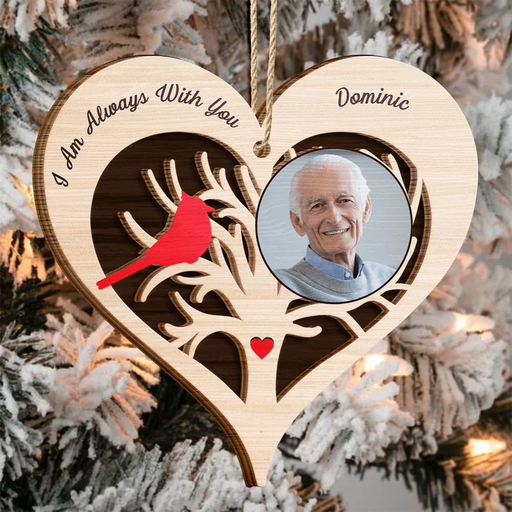 Memorial - Custom Photo I Am Always With You Memorial - Personalized 2-Layered Wooden Ornament