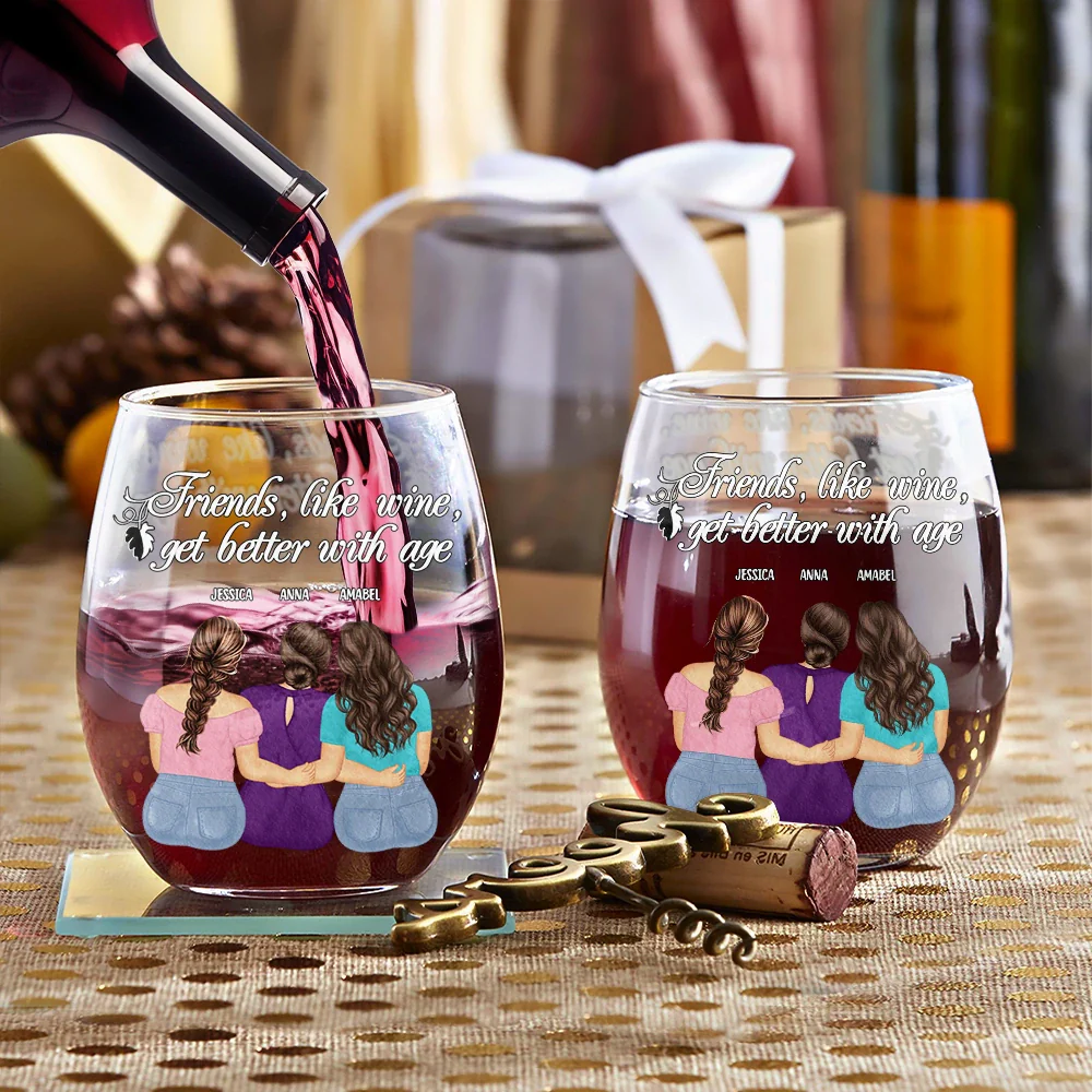 Gift For Bestie,Funny - Friends Like Wine Better With Age - Personalized Stemless Wine Glass