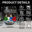 Gift For Bestie,Funny - Friends Like Wine Better With Age - Personalized Stemless Wine Glass