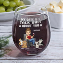 Pet Lovers, Dog Lovers, Cat Lovers - My Dog & I Talk About You - Personalized Stemless Wine Glass
