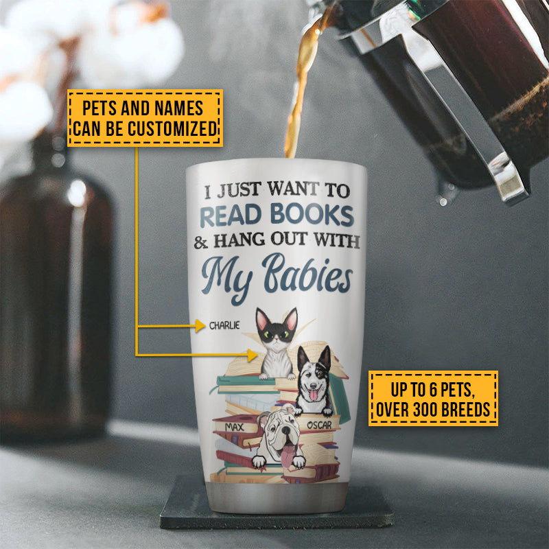 Reading Books, Dog Puppy, Kitten Cat Lady, Pet I Just Want To By Custom Tumbler