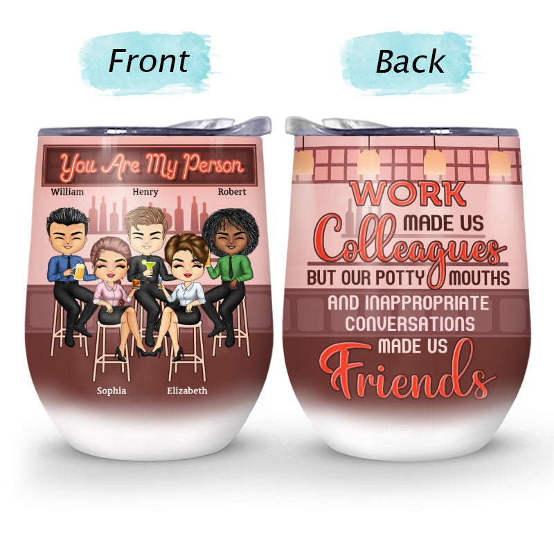 Work Made Us Colleagues Drink Friends - BFF Bestie Gift - Personalized Custom Wine Tumbler