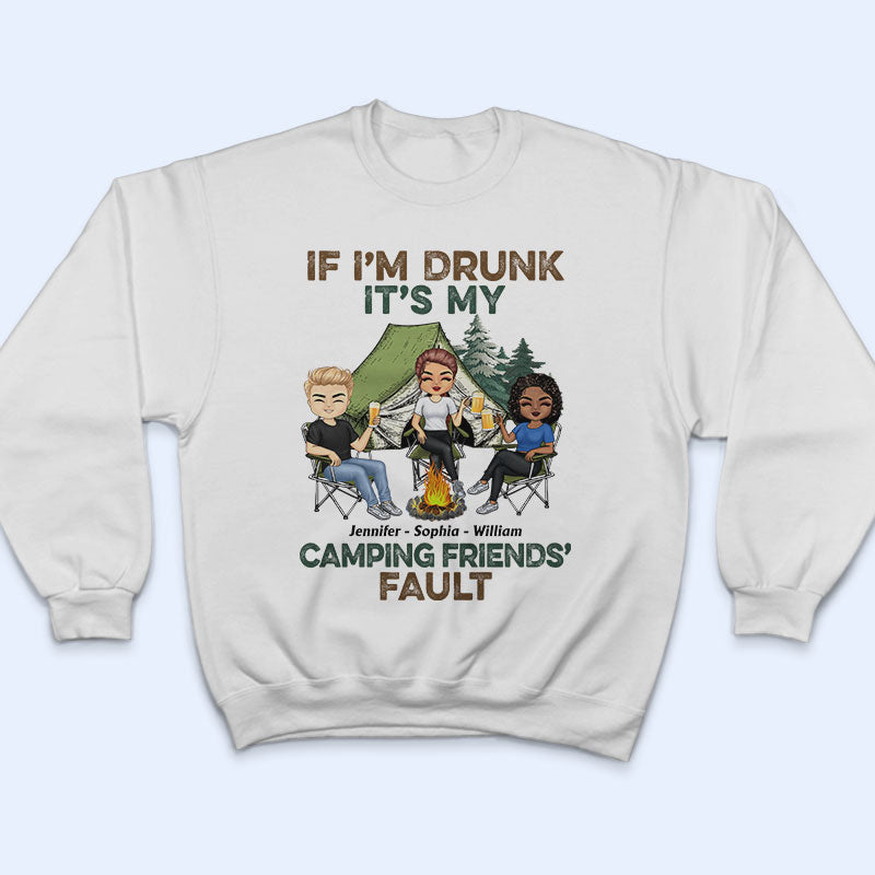 If I'm Drunk It's My Camping Friend's Fault - Gift For Camping Friends - Personalized Custom T Shirt