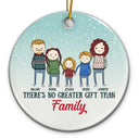 There's No Greater Gift Than - Christmas Gift For Family, Friends - Personalized Custom Circle Ceramic Ornament