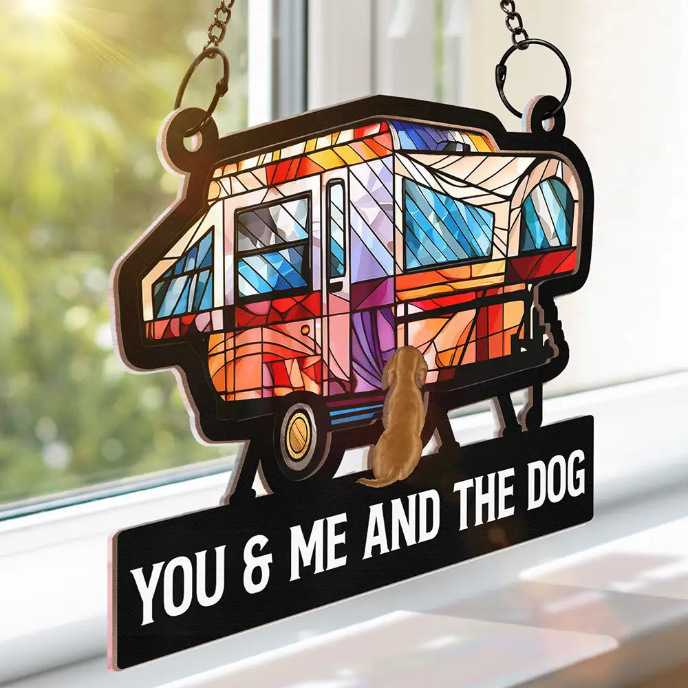 Camping Home Is Where We Park It, You And Me And The Dogs - Personalized Window Hanging Suncatcher Ornament