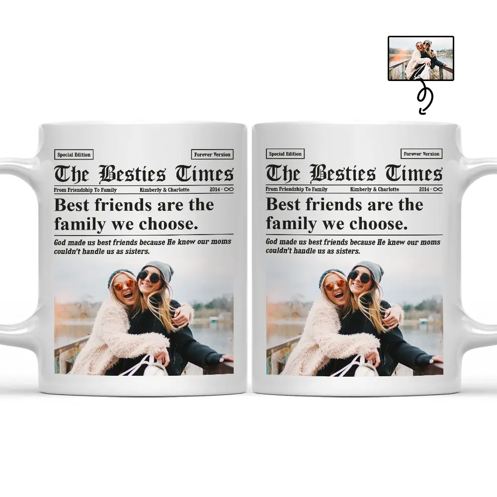 Gift For Bestie - Custom Photo The Bestie Times From Friendship To Family - Personalized Mug