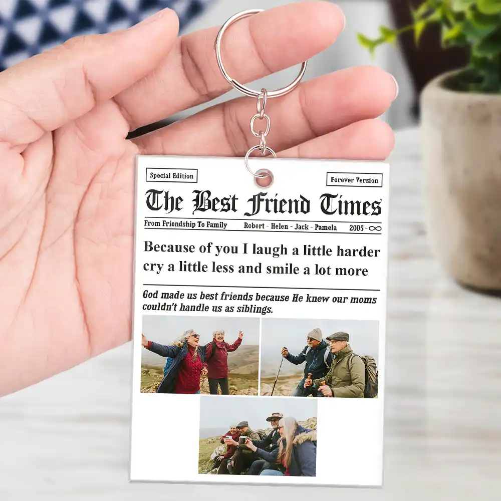 Gift For Bestie - Custom Photo The Bestie Times From Friendship To Family - Personalized Acrylic Keychain