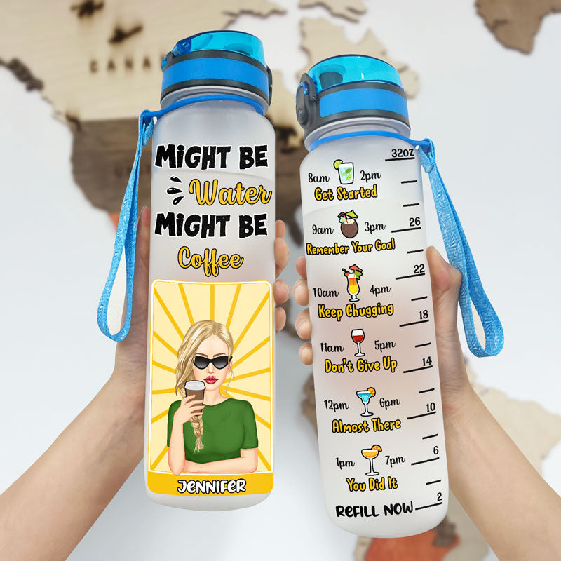 Might Be Water Might Be - Personalized Custom Water Tracker Bottle