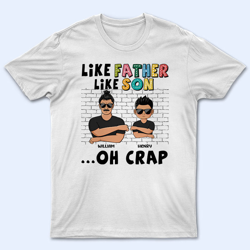 Like Father Like Daughter Oh Crap - Personalized Custom T Shirt