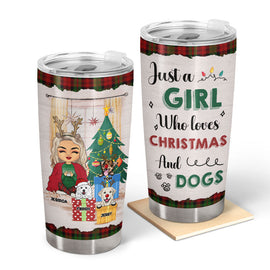 Christmas Just A Girl Who Loves Christmas & Dogs - Personalized Custom Tumbler