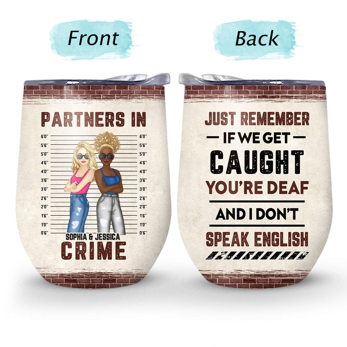 Bestie If We Get Caught Partners In Crime - Personalized Custom Wine Tumbler