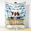 Sisters Forever Never Apart - Gift For Sisters And Best Friends - Personalized Custom Fleece Blanket