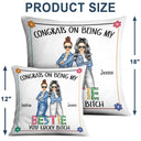 Bestie Congrats On Being My Bestie Fashion - Gift For Bestie - Personalized Pillow