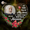 Custom Photo Christmas Memorial Hold You In My Heart - Personalized Custom Shaped Acrylic Ornament