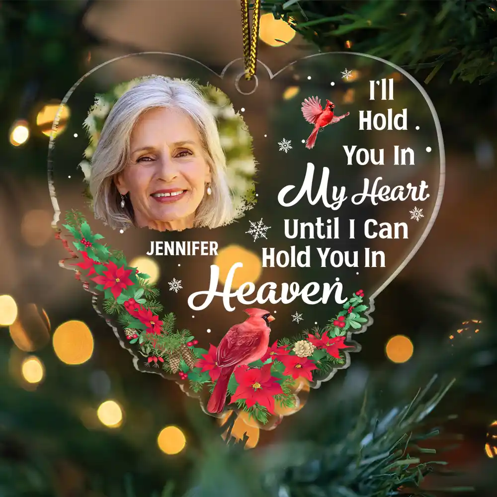 Custom Photo Christmas Memorial Hold You In My Heart - Personalized Custom Shaped Acrylic Ornament