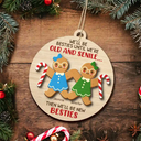 Gift For Bestie - Gingerbread Cookie Besties Old And Senile - Personalized 2-Layered Wooden Ornament