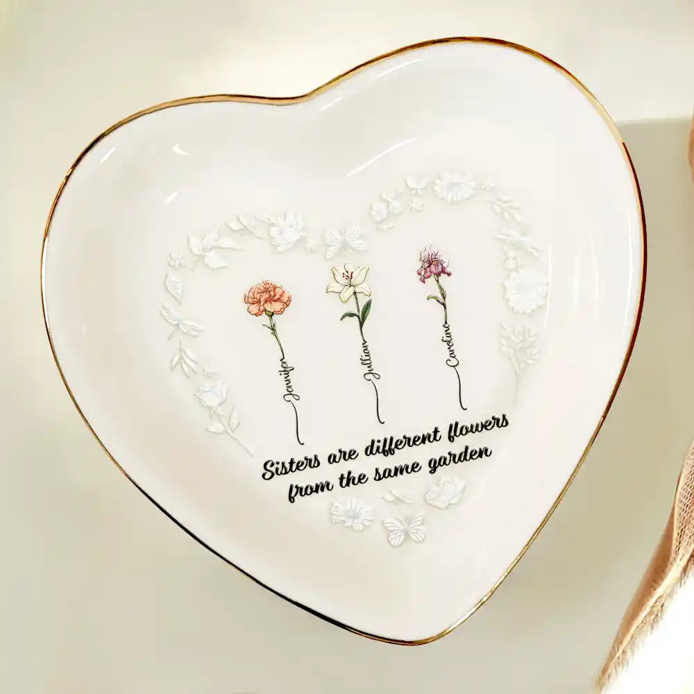 Gift For Sisters,Love - Birth Flower Sisters Are Different Flowers - Personalized Heart Ring Dish