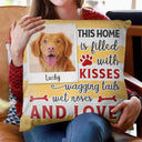 Custom Photo This Home Is Filled With Kisses - Gift For Dog Lovers - Personalized Custom Pillow